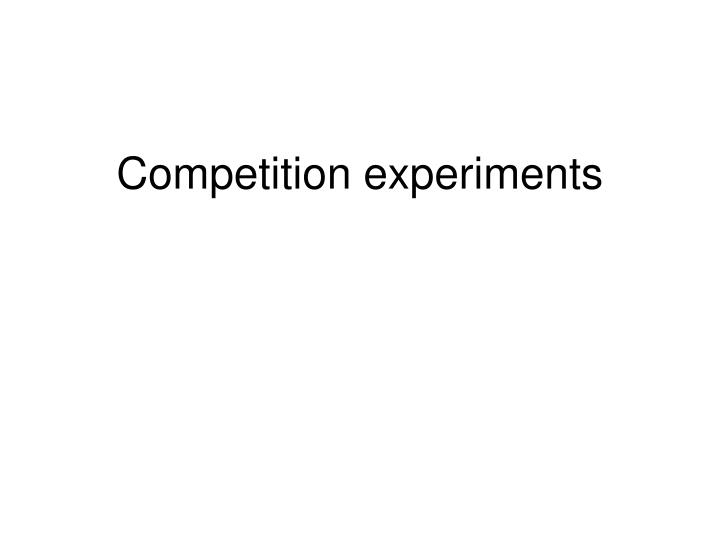 competition experiments n.