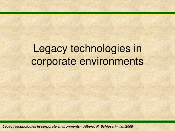 legacy technologies in corporate environments n.