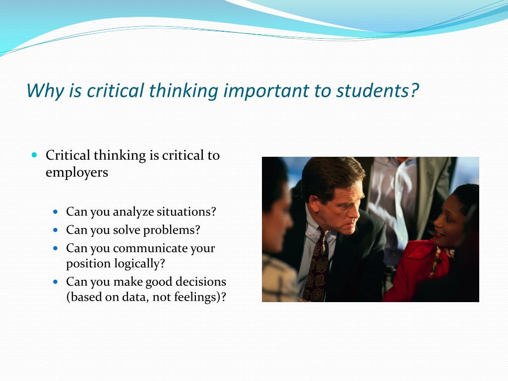 what is the importance of critical thinking in your academic life