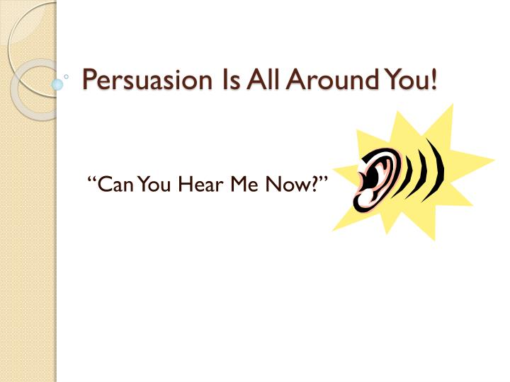 persuasion is all around you n.