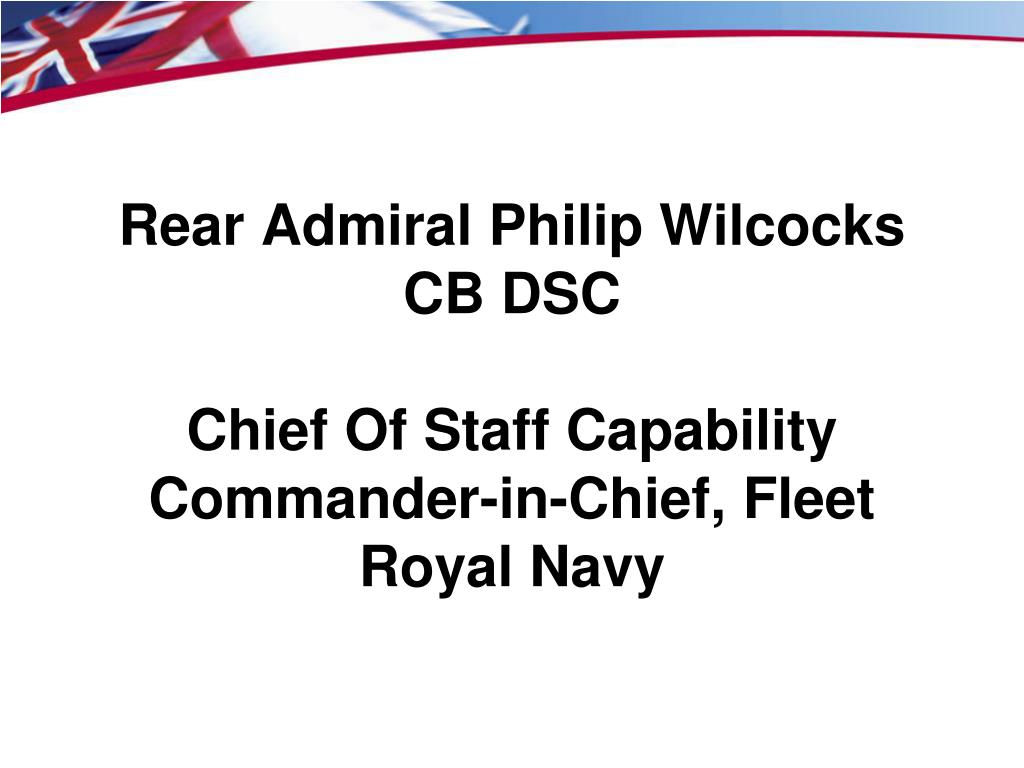 ppt rear admiral philip wilcocks cb dsc chief of staff capability navy powerpoint template