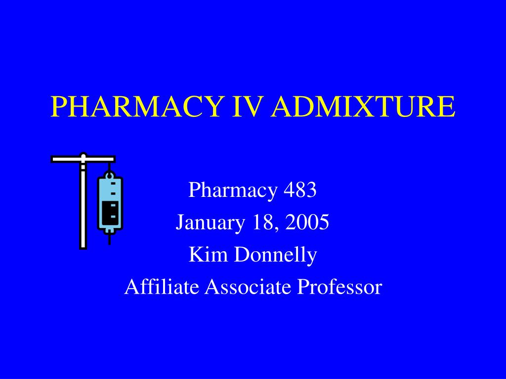 ppt pharmacy iv admixture powerpoint presentation id 170904 iv admixture