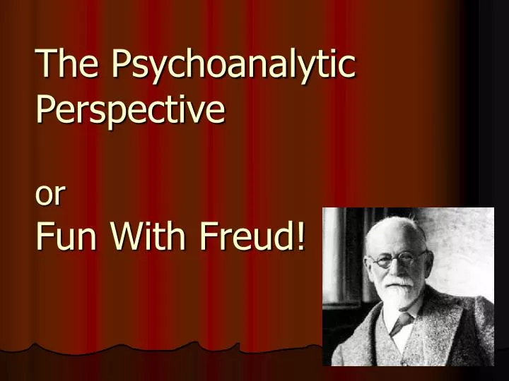 the psychoanalytic perspective or fun with freud n.