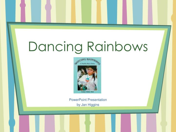 dancing rainbows n.