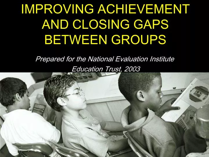 improving achievement and closing gaps between groups n.