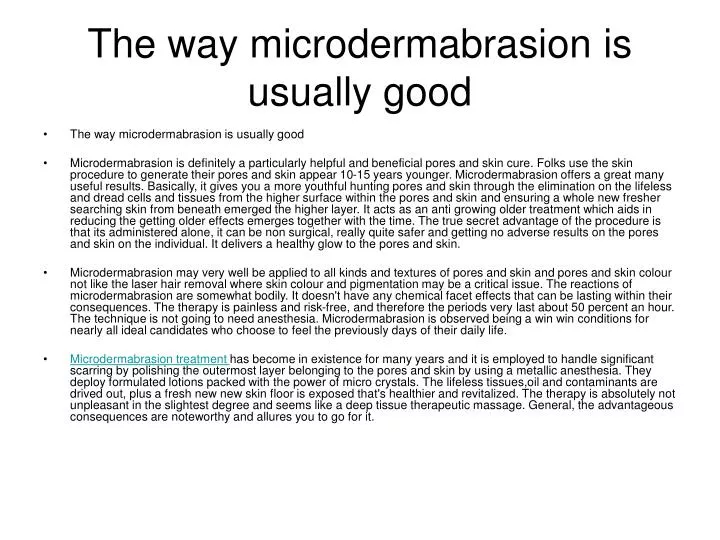 the way microdermabrasion is usually good n.