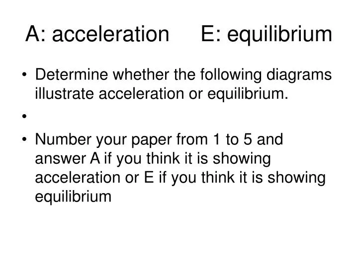 a acceleration e equilibrium n.