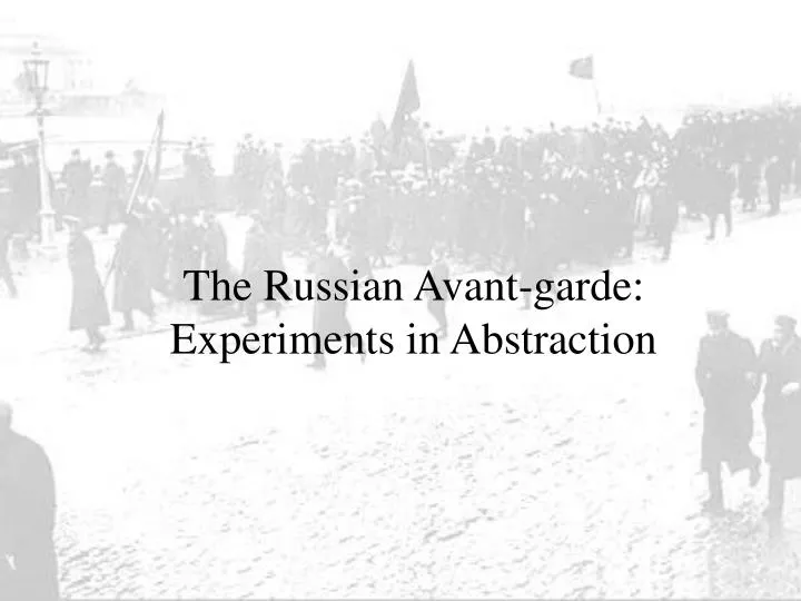 the russian avant garde experiments in abstraction n.