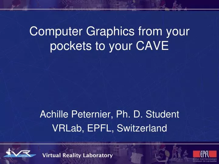 computer graphics from your pockets to your cave n.
