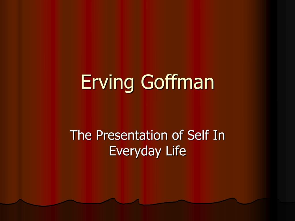 presentation of self by erving goffman