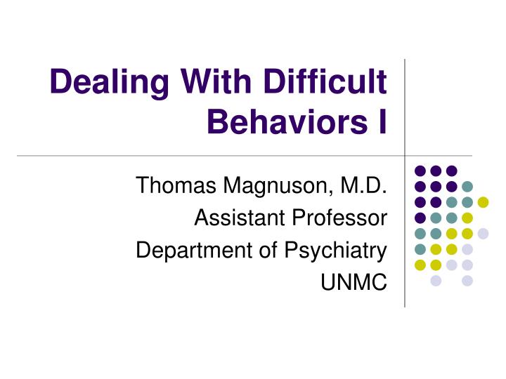 dealing with difficult behaviors i n.