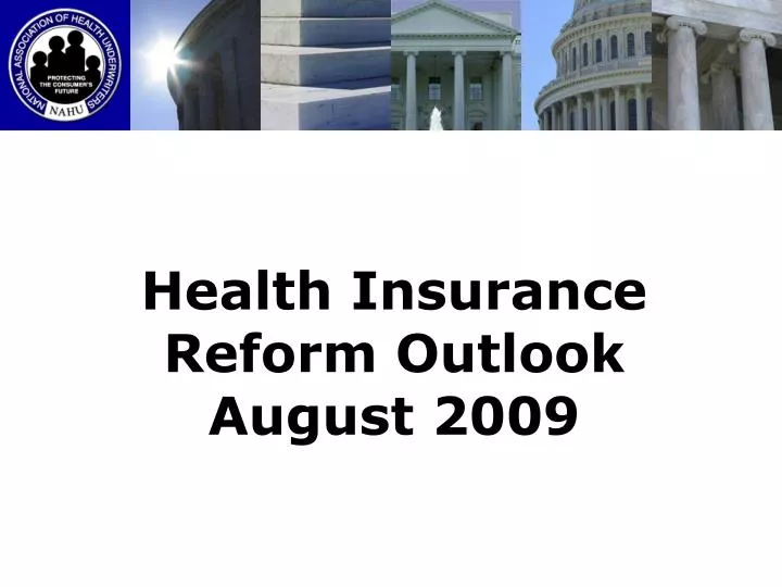 health insurance reform outlook august 2009 n.