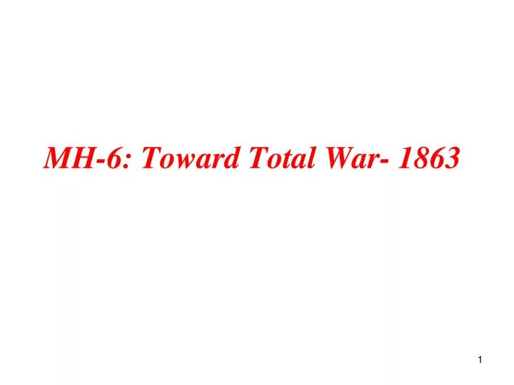 mh 6 toward total war 1863 n.