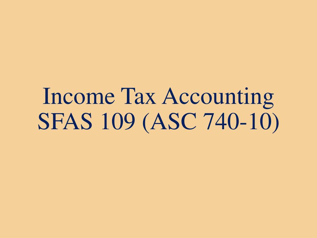 ppt income tax accounting sfas 109 asc 740 10 powerpoint presentation id 177727 difference between cash flow statement and forecast expenses format in excel