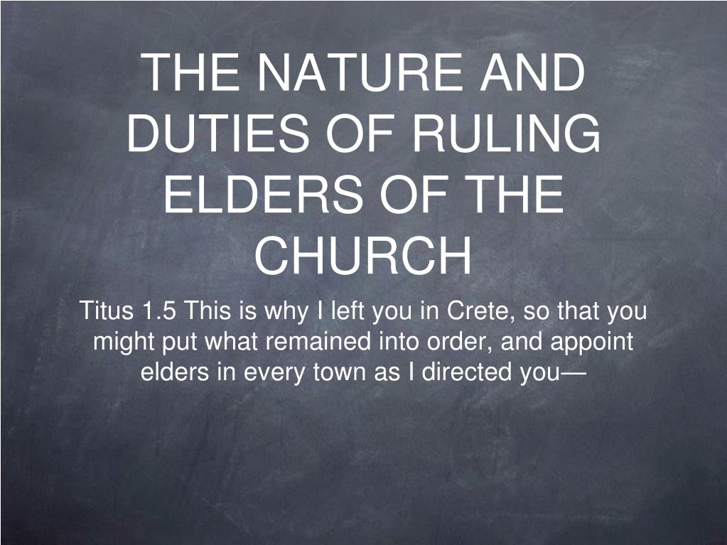PPT - THE NATURE AND DUTIES OF RULING ELDERS OF THE CHURCH PowerPoint  Presentation - ID:179023