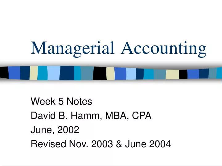managerial accounting slide note managerial accounting slide note