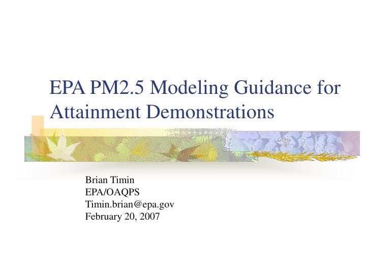 PPT EPA PM2.5 Modeling Guidance for Attainment Demonstrations