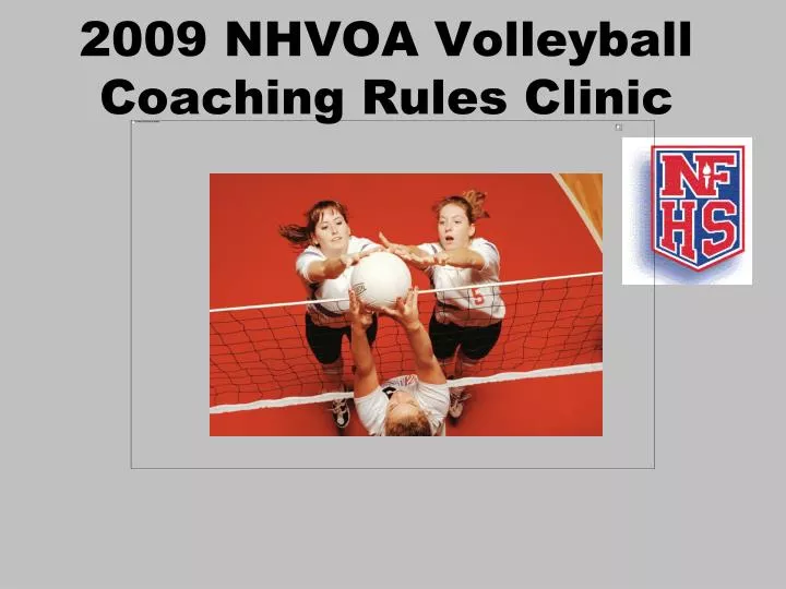 2009 nhvoa volleyball coaching rules clinic n.