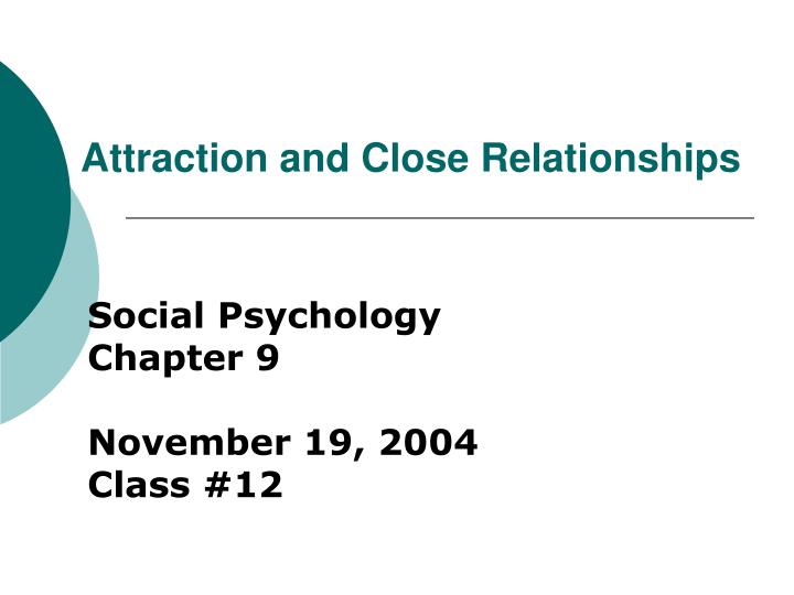 interpersonal attraction and close relationships