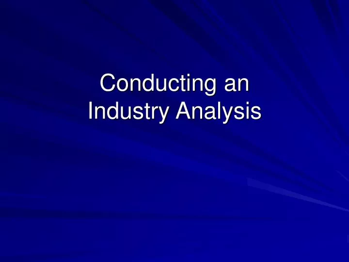 conducting an industry analysis n.