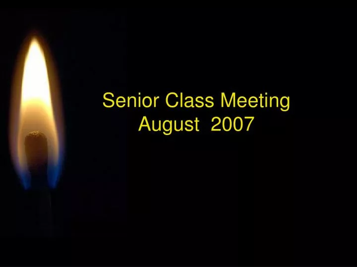 senior class meeting august 2007 n.