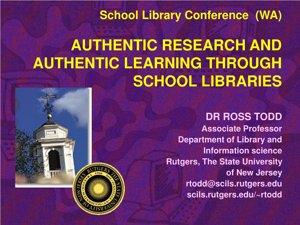 PPT School Library Conference (WA) AUTHENTIC RESEARCH AND AUTHENTIC