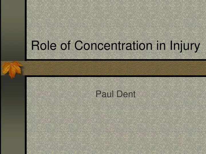 role of concentration in injury n.