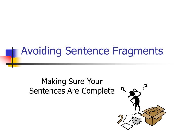 PPT Avoiding Sentence Fragments PowerPoint Presentation Free Download ID 181757