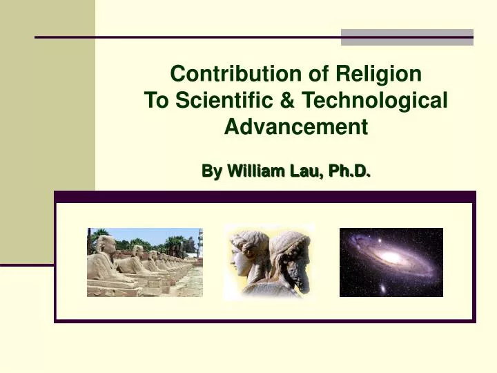 contribution of religion to scientific technological advancement n.