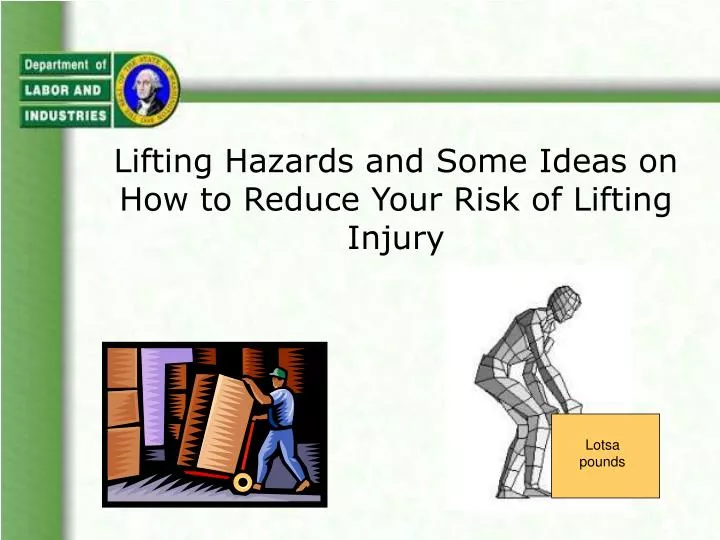 lifting hazards and some ideas on how to reduce your risk of lifting injury n.