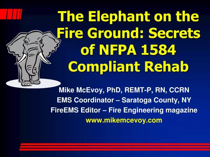 the elephant on the fire ground secrets of nfpa 1584 compliant rehab n.