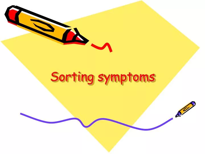sorting symptoms n.