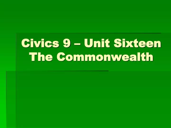 civics 9 unit sixteen the commonwealth n.