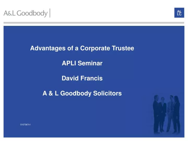 advantages of a corporate trustee apli seminar david francis a l goodbody solicitors n.