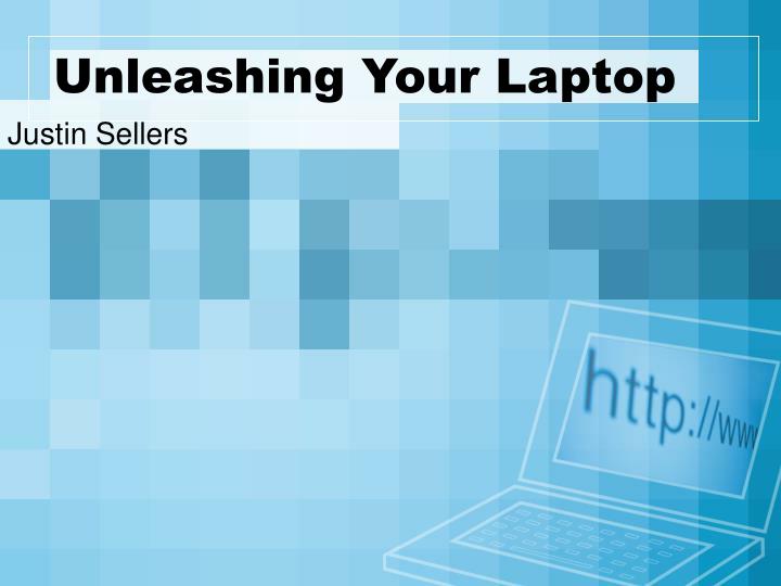 unleashing your laptop n.