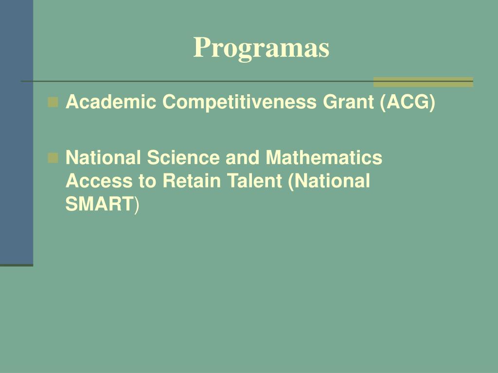 PPT Academic Competitiveness Grant y National SMART Grants PowerPoint