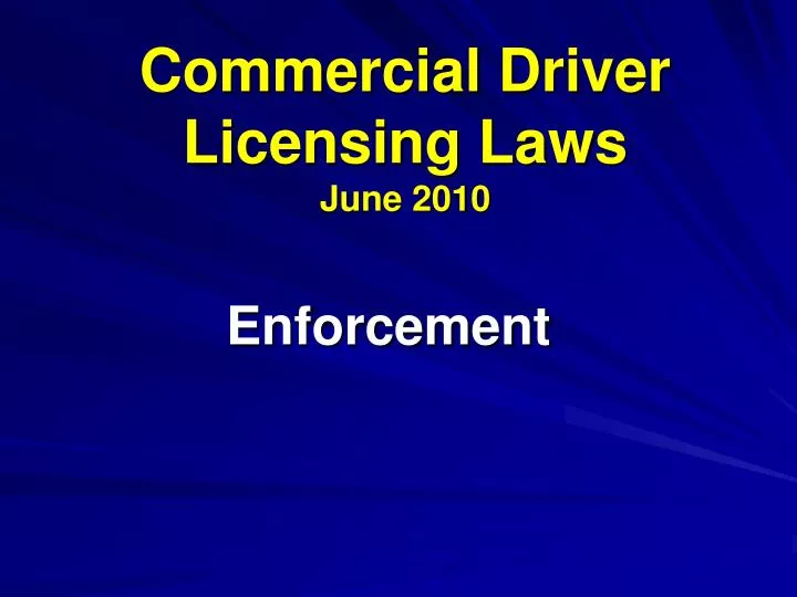 commercial driver licensing laws june 2010 n.