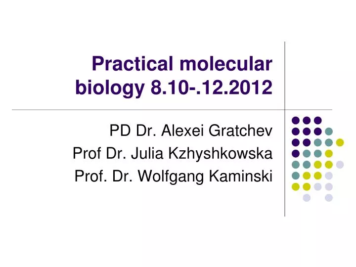 practical molecular biology 8 10 12 2012 n.