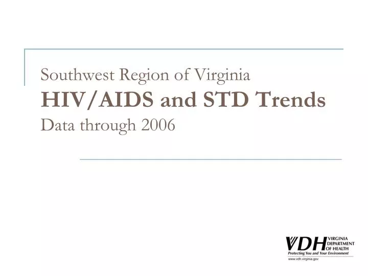 southwest region of virginia hiv aids and std trends data through 2006 n.