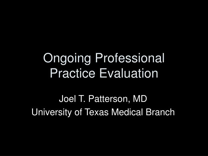 ongoing professional practice evaluation n.