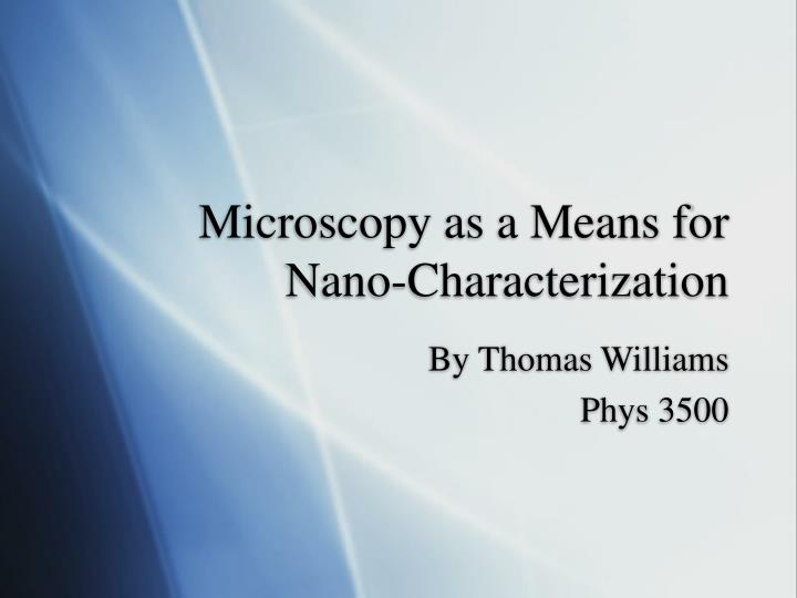 microscopy as a means for nano characterization n.