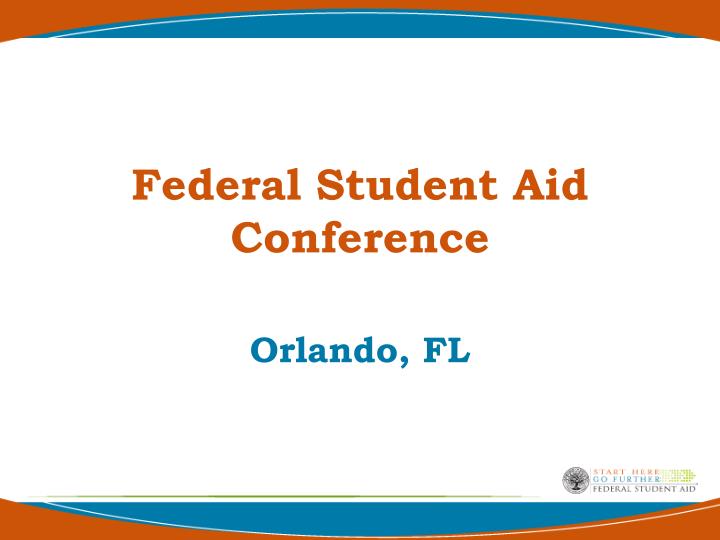 PPT Federal Student Aid Conference PowerPoint Presentation, free