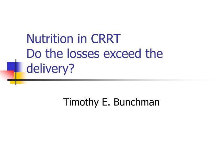 nutrition in crrt do the losses exceed the delivery n.