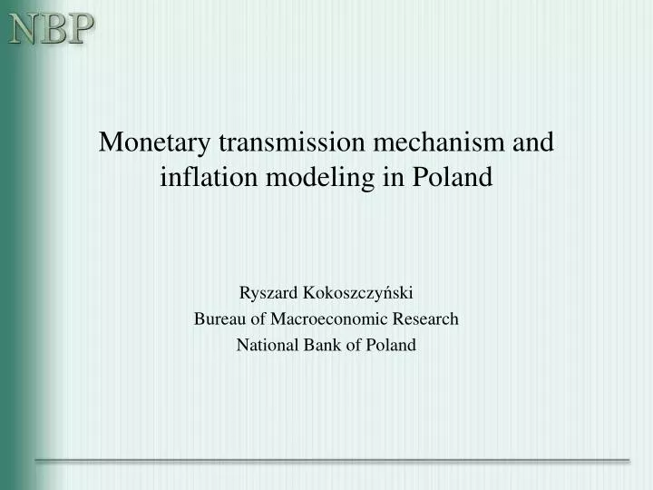 monetary transmission mechanism and inflation modeling in poland n.