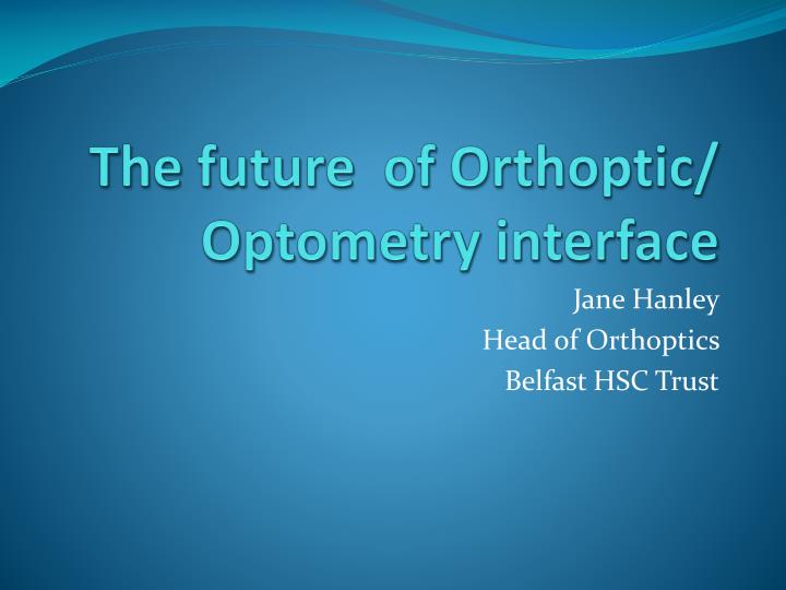 the future of orthoptic optometry interface n.