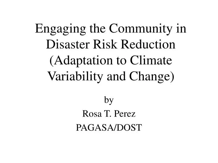engaging the community in disaster risk reduction adaptation to climate variability and change n.