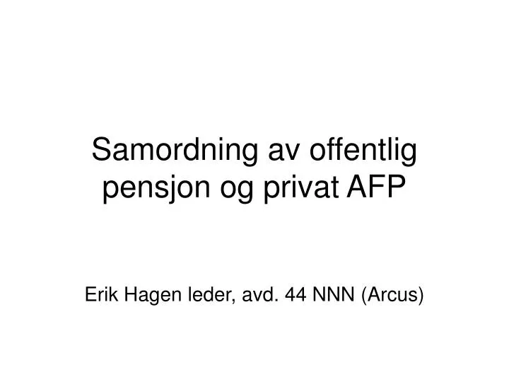 samordning av offentlig pensjon og privat afp n.