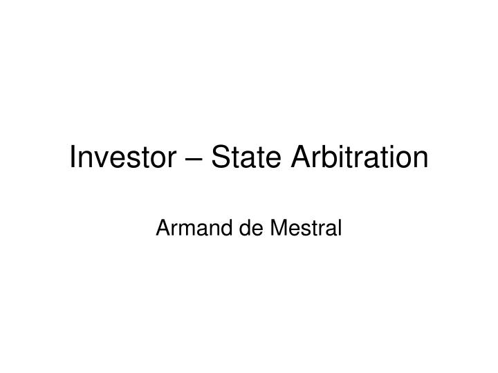 investor state arbitration n.