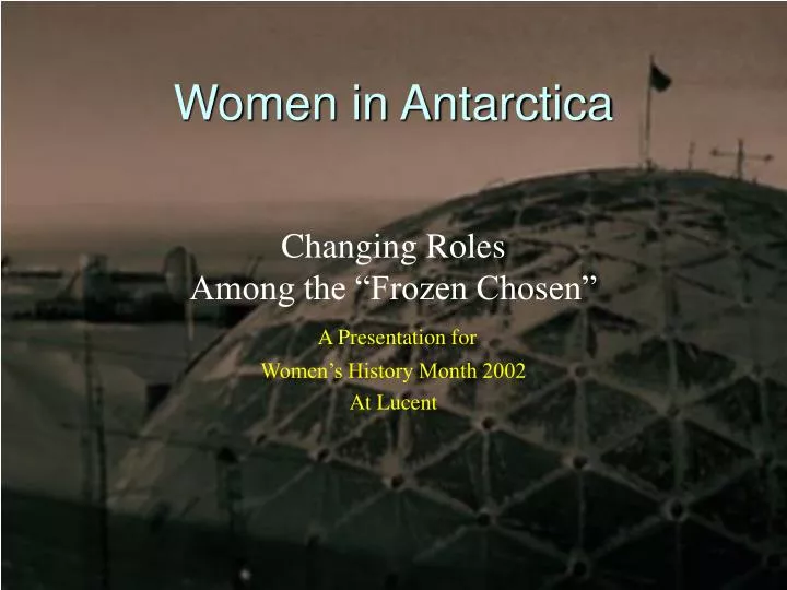 changing roles among the frozen chosen a presentation for women s history month 2002 at lucent n.