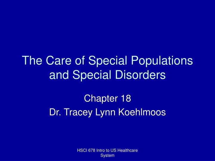 the care of special populations and special disorders n.